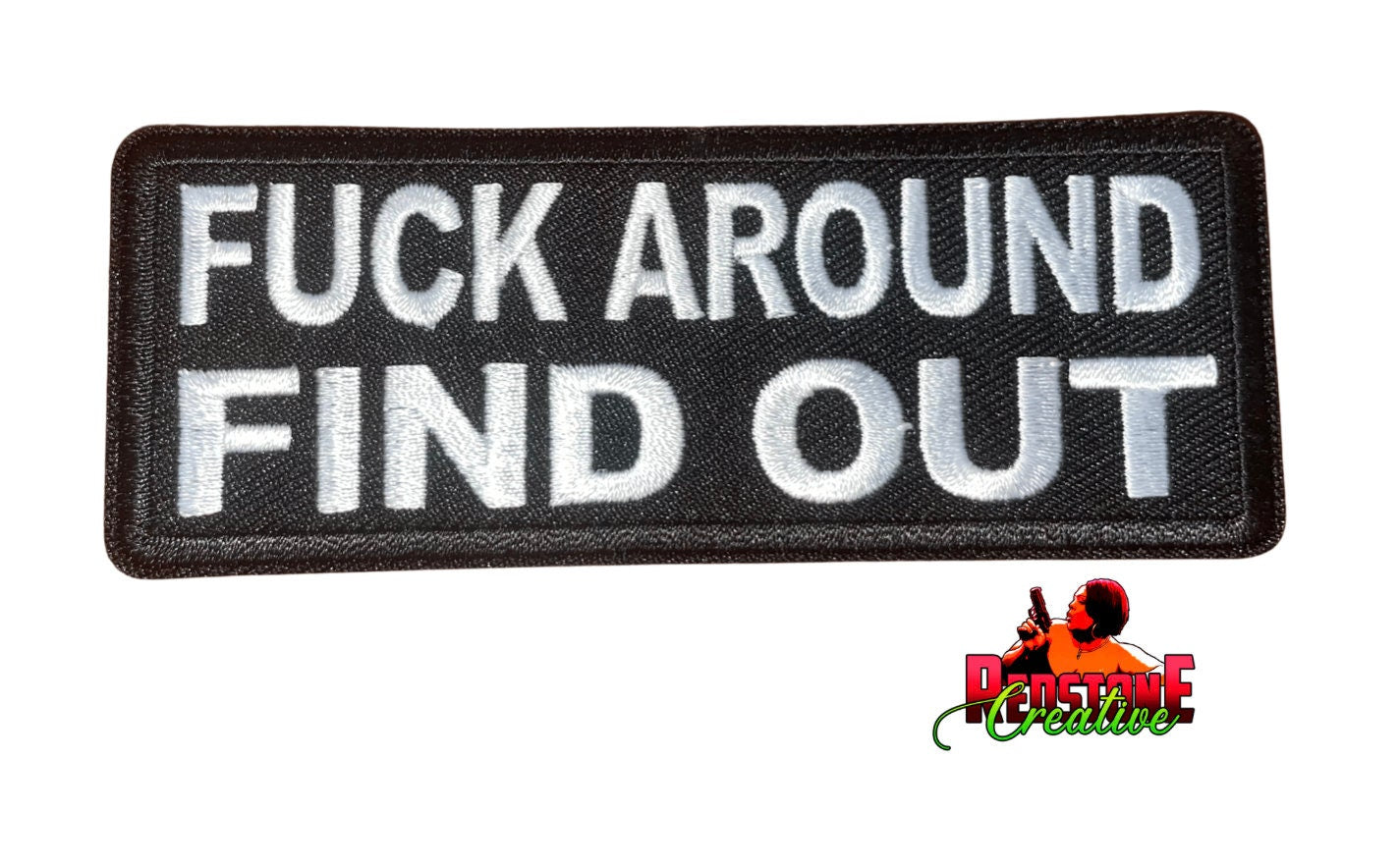 FAFO F**K AROUND FIND OUT , Backing / Sew-On Embroidered PATCH - 4 x 2