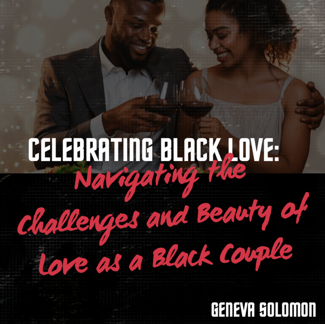 Celebrating Black Love: Navigating the Challenges and Beauty of Love as a Black Couple