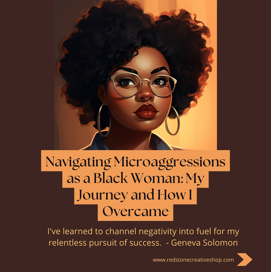 Navigating Microaggressions as a Black Woman: My Journey and How I Overcame