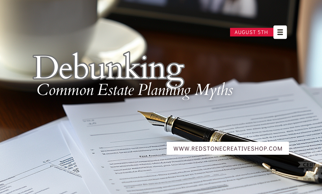 Debunking Common Estate Planning Myths