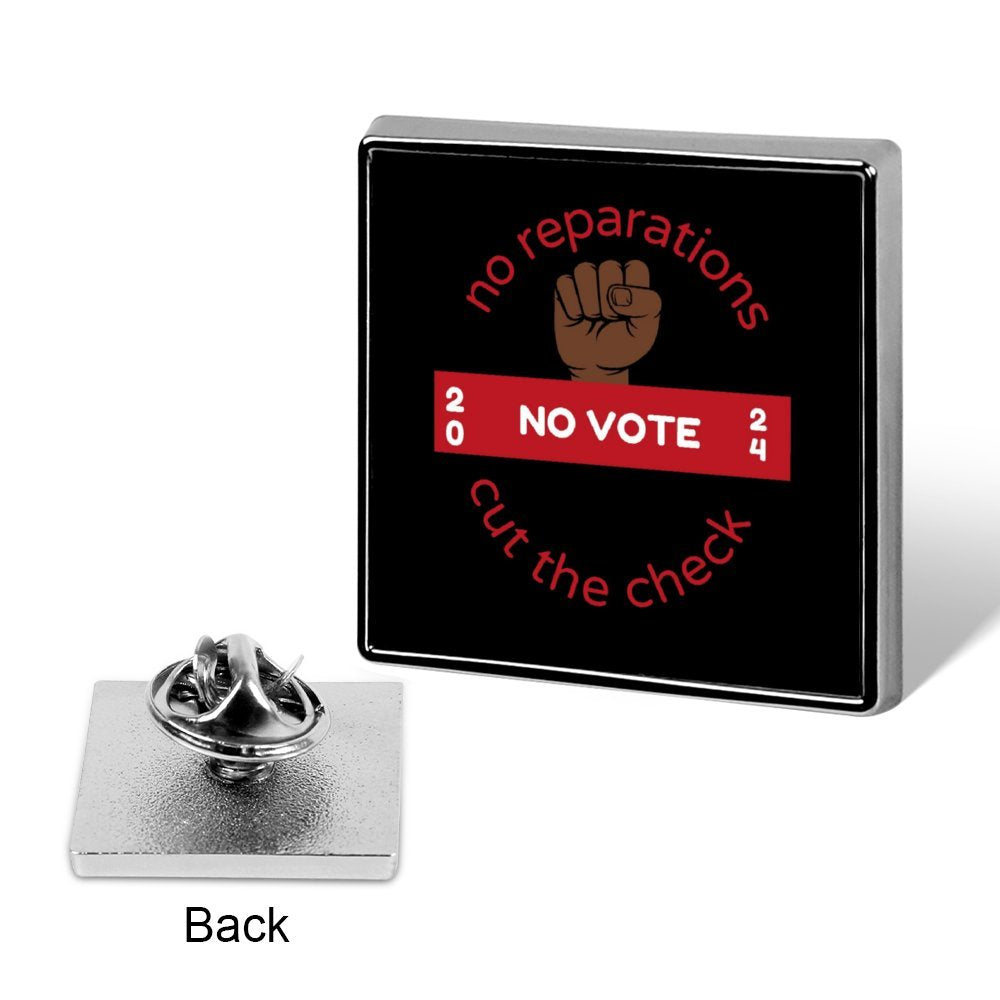 No Reparations No Vote Lapel Pin, Cute The Check Square Badge