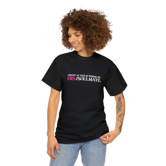 Soulmate Fiancé T-Shirt, Marriage Pronoun Bachelorette Party T-Shirt, Bridal Shower T-Shirt, I Identify As Taken T-Shirt