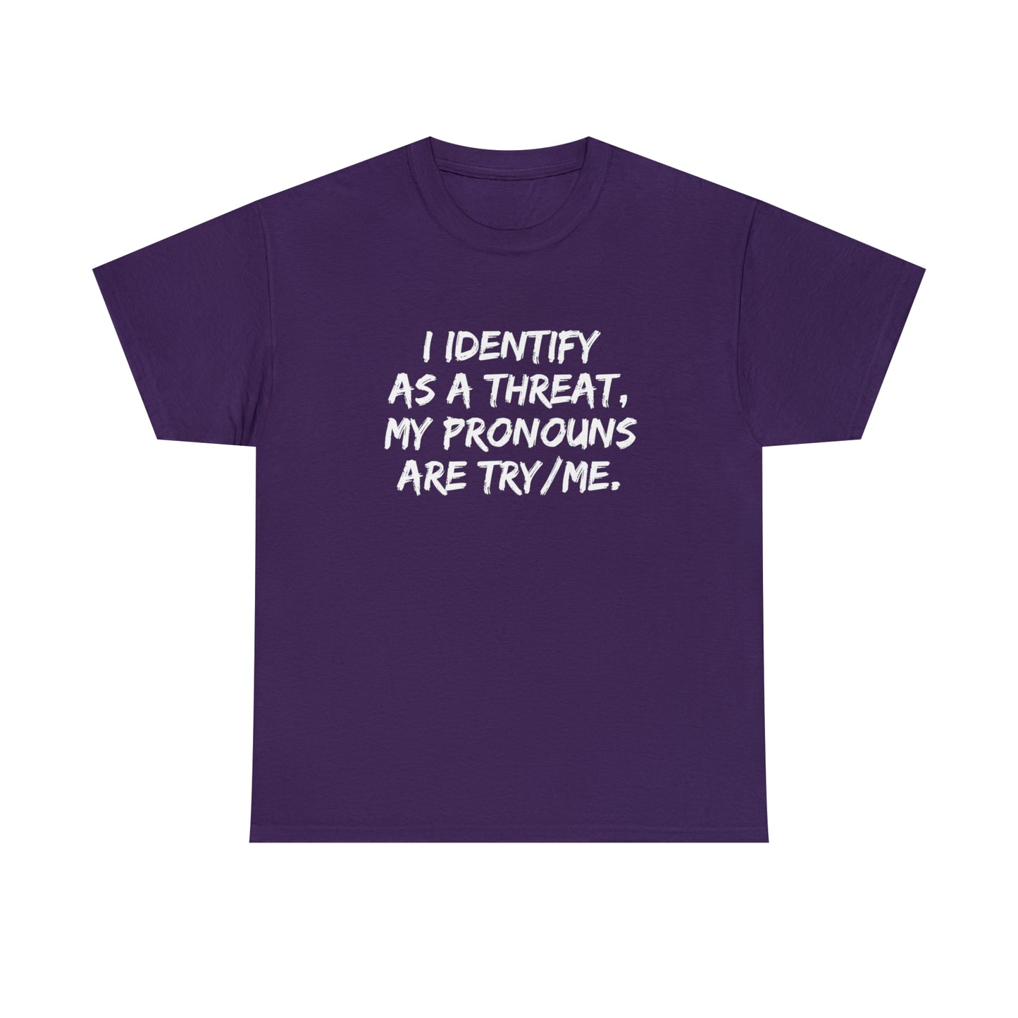 Preferred Pronoun Shirt, I Identify As a Threat Shirt,  Try/Me I'm A Threat Shirt, Pronoun Sarcasm Shirt