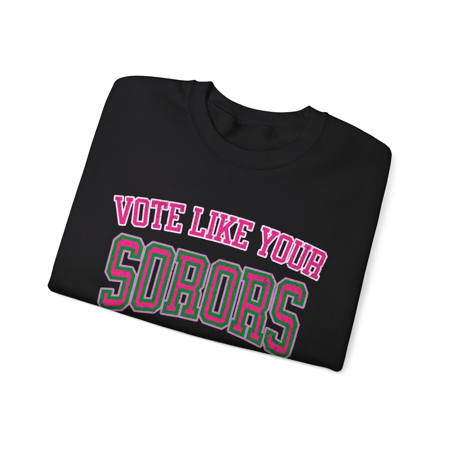 Vote Like Your Sorors Fought For It Crewneck Sweatshirt, AKA Pink & Green Election Apparel