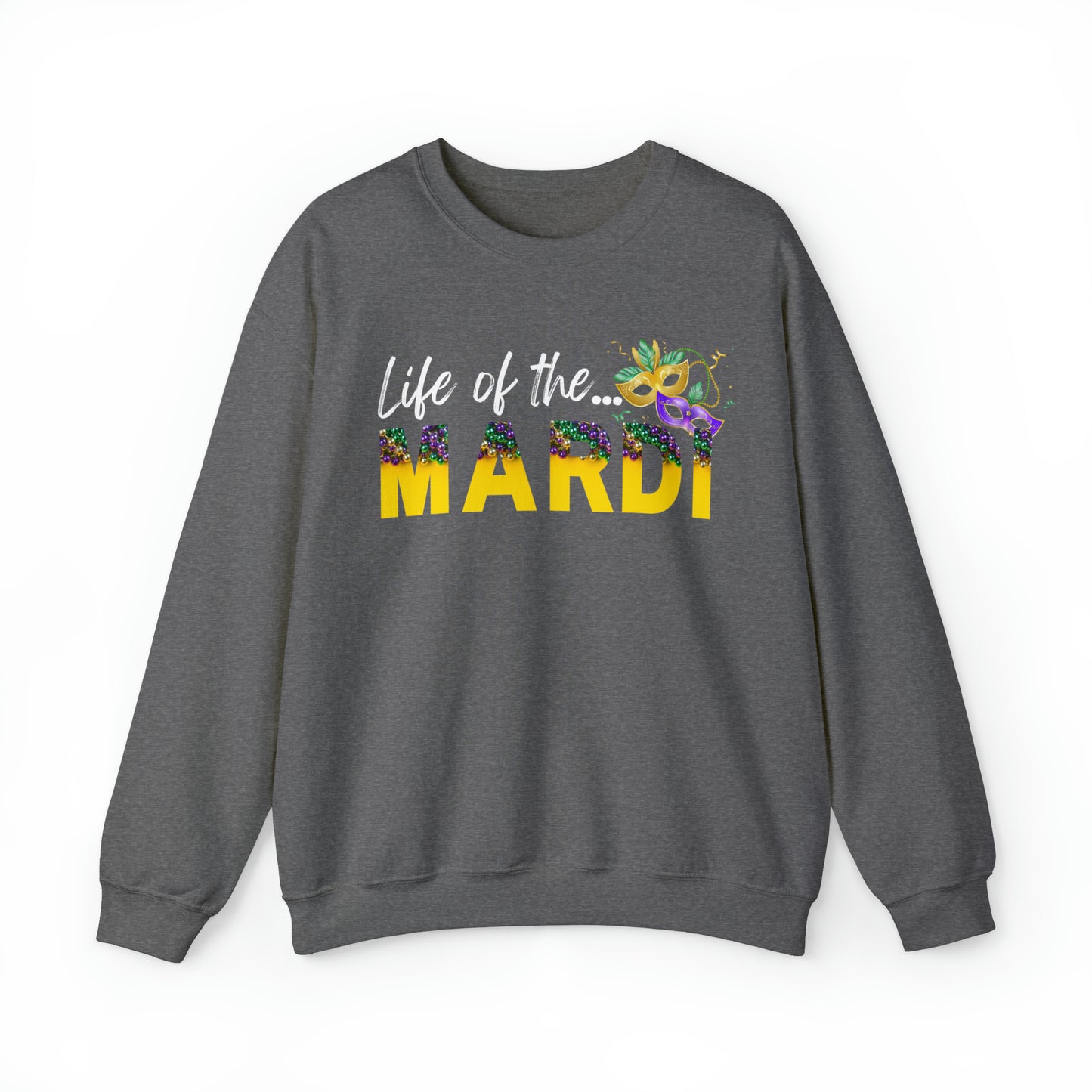 Life Of The Mardi Gras Unisex Mardi Gras Crewneck Sweatshirt