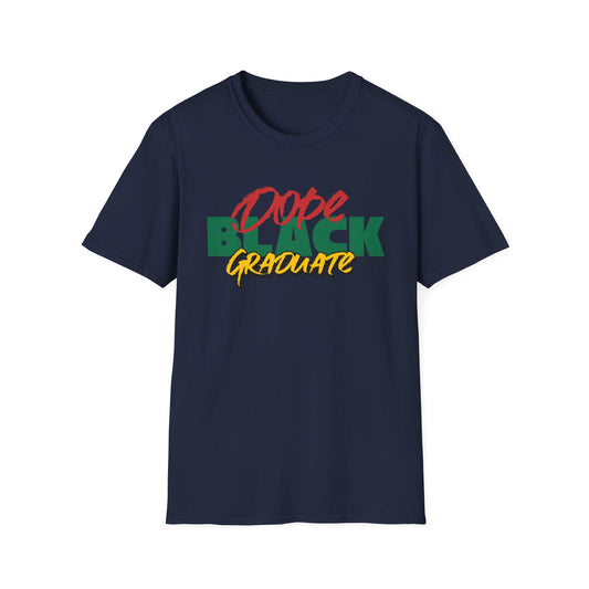 Dope Black Graduate Unisex T-Shirt, Black Excellence Celebration Apparel