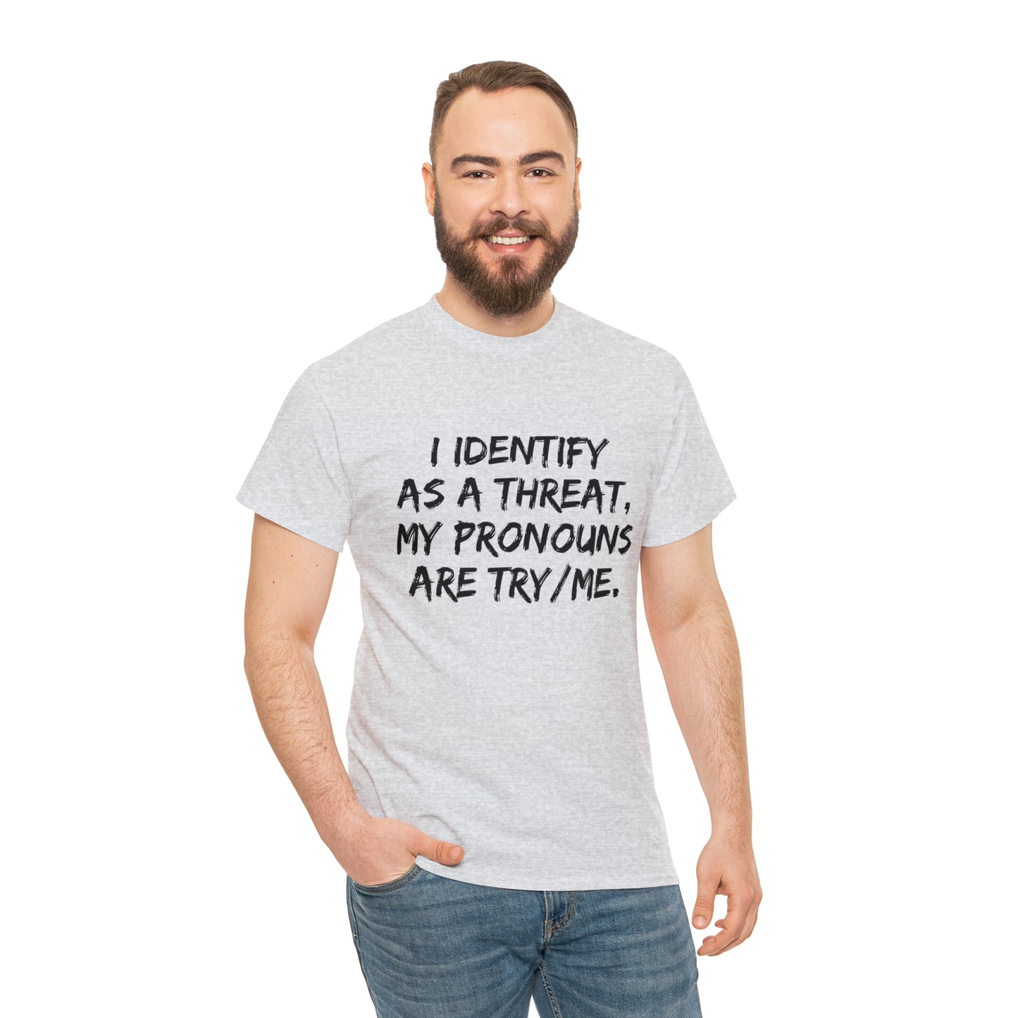 Preferred Pronoun Shirt, I Identify As a Threat Shirt,  Try/Me I'm A Threat Shirt, Pronoun Sarcasm Shirt