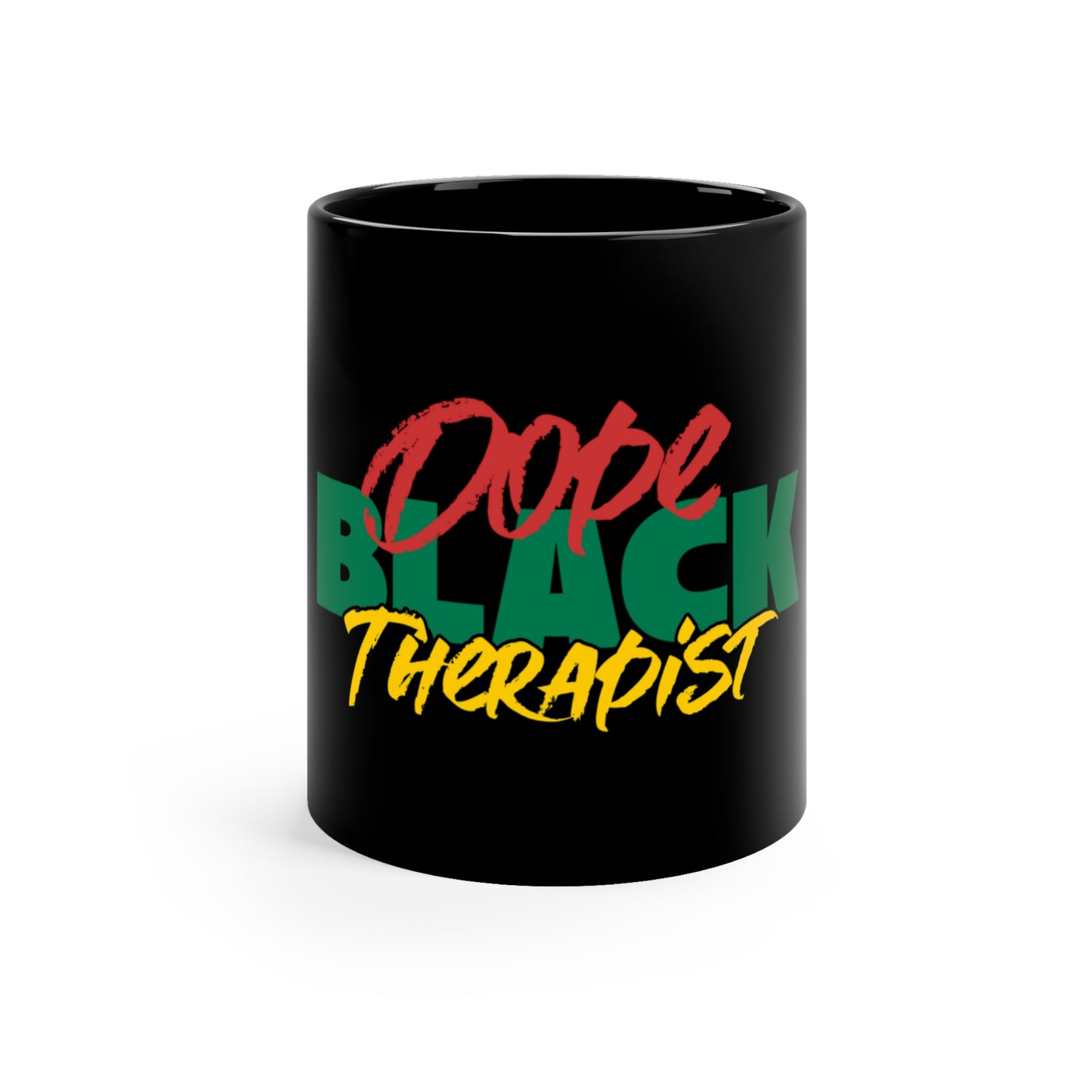 Dope Black Therapist/Mental Health Professional Ceramic 11 Oz Coffee or Tea Mug