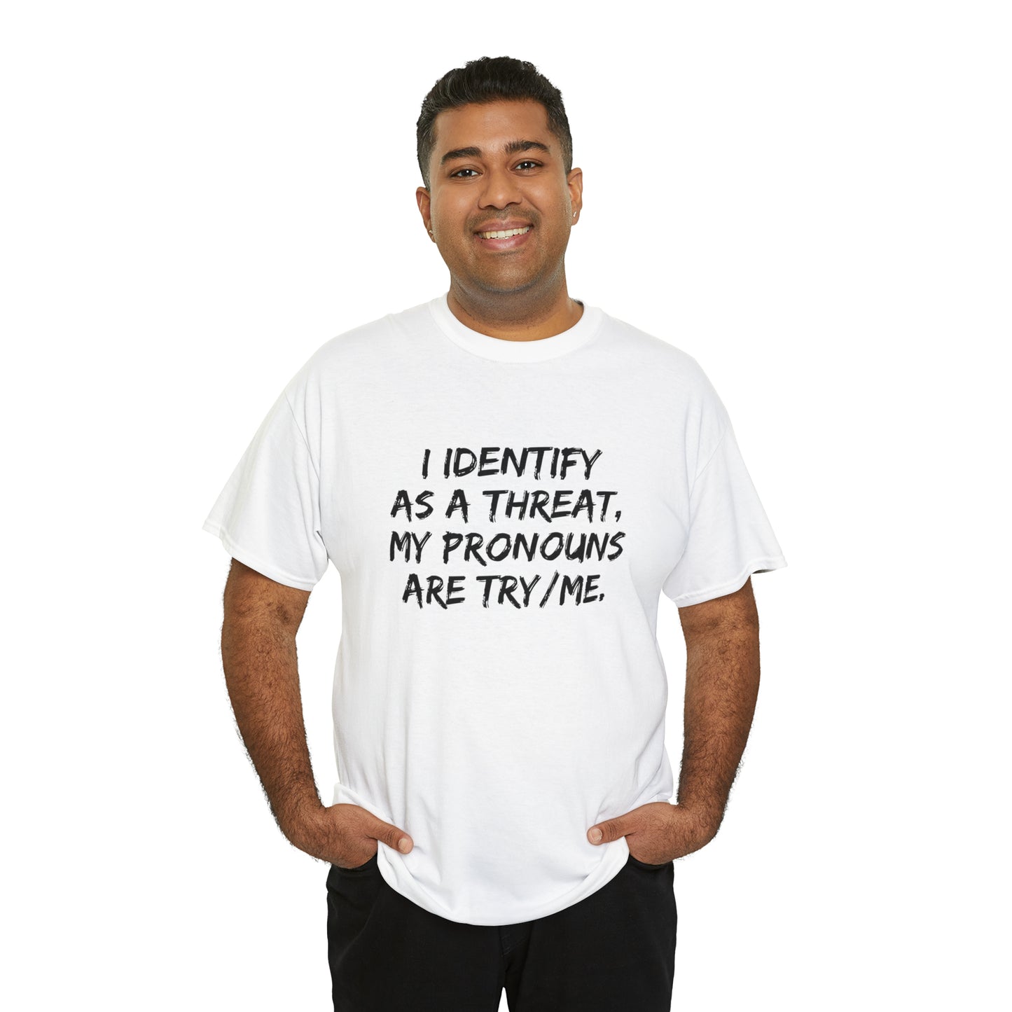 Preferred Pronoun Shirt, I Identify As a Threat Shirt,  Try/Me I'm A Threat Shirt, Pronoun Sarcasm Shirt