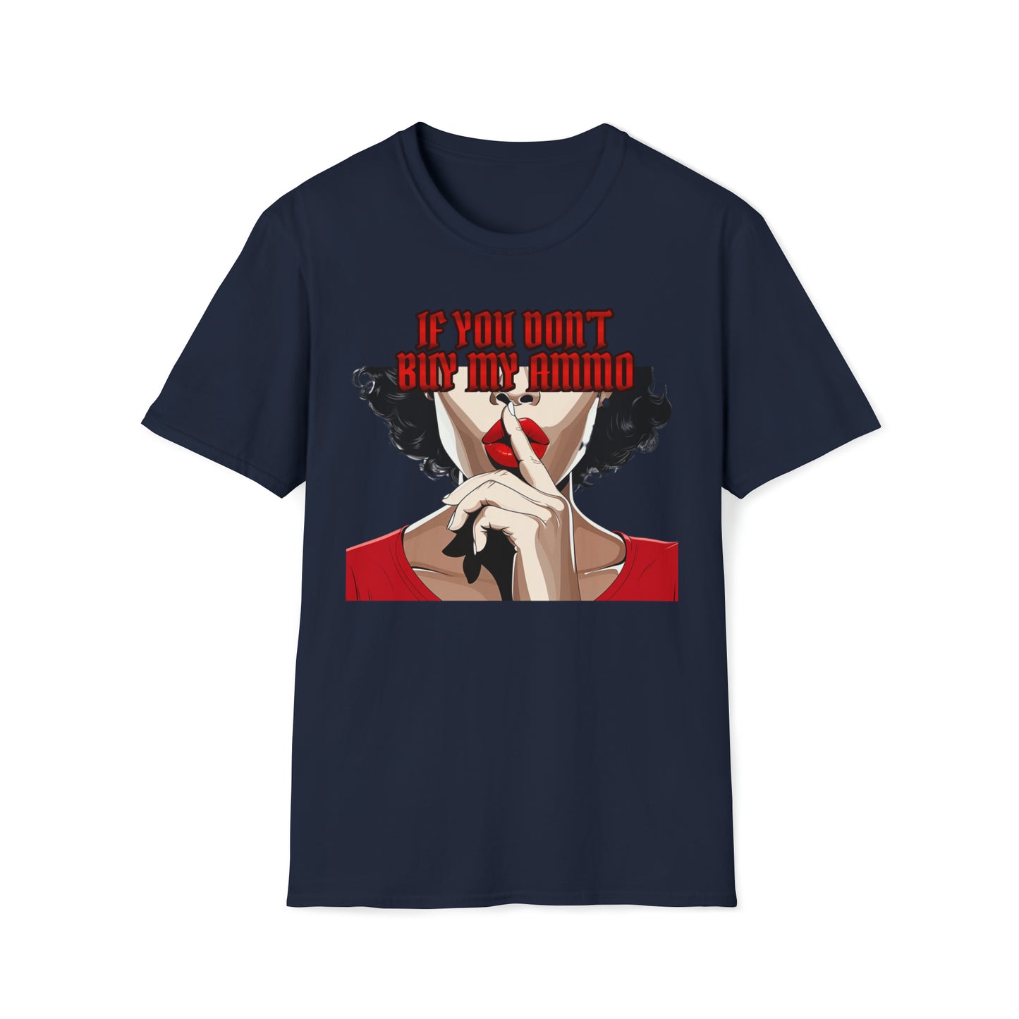 If You Don't Buy My Ammo Women's T-Shirt | Shhh Gesture