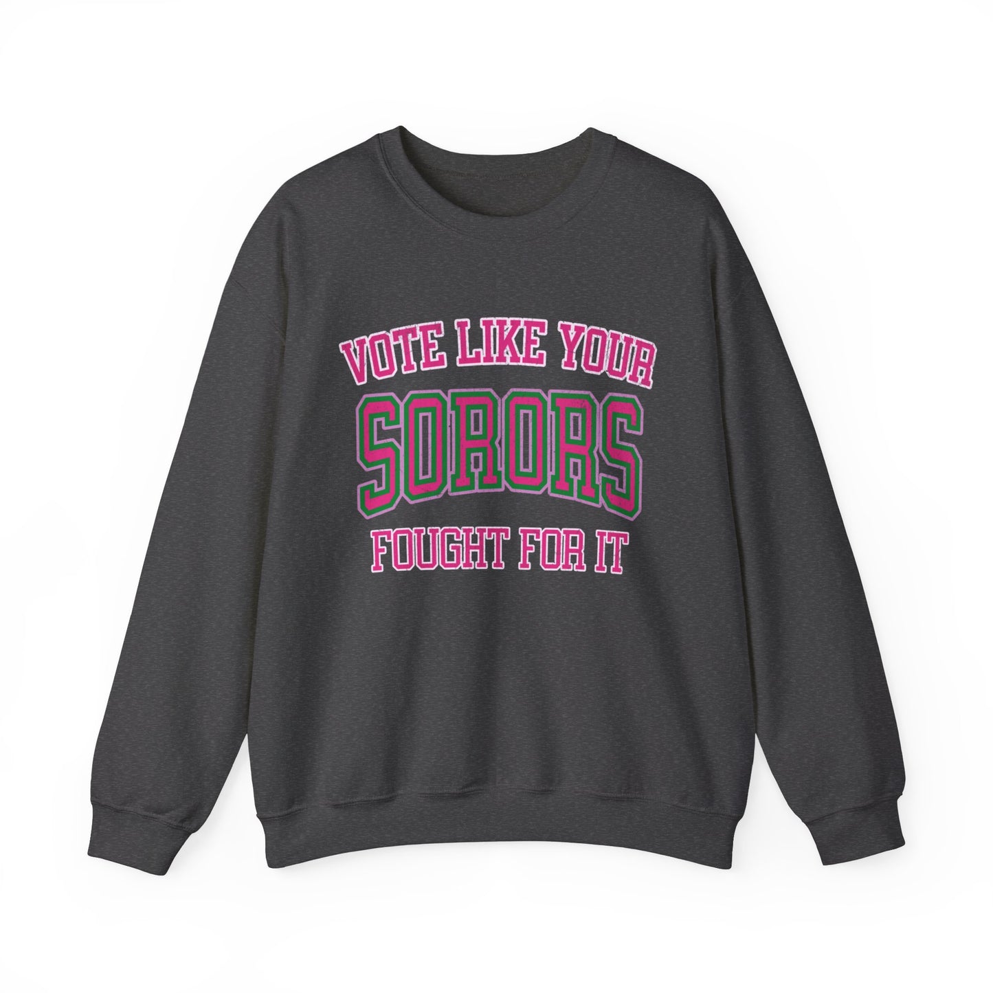 Vote Like Your Sorors Fought For It Crewneck Sweatshirt, AKA Pink & Green Election Apparel