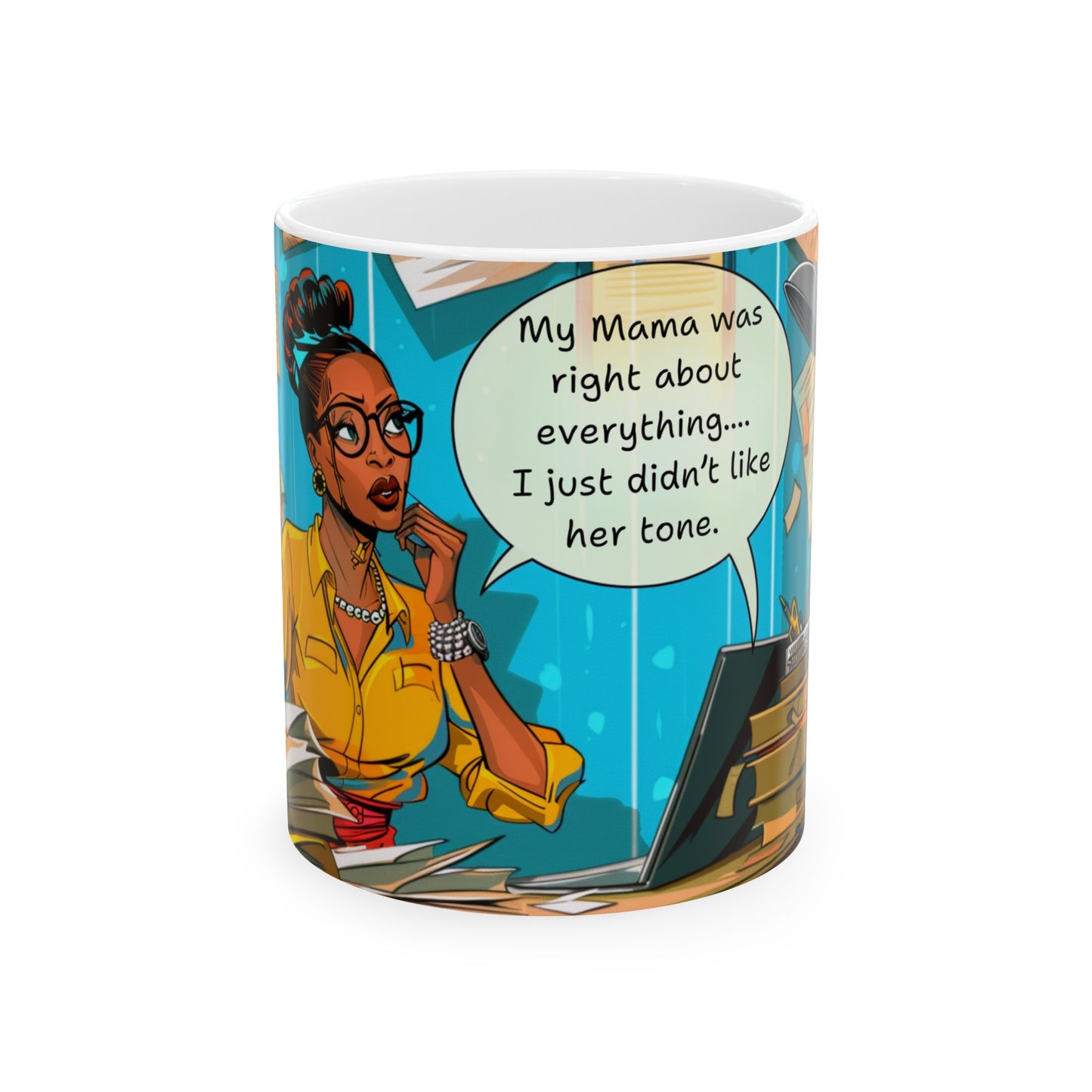 Black Woman "Mama Was Right" Ceramic Mug, Funny Quote Coffee Cup