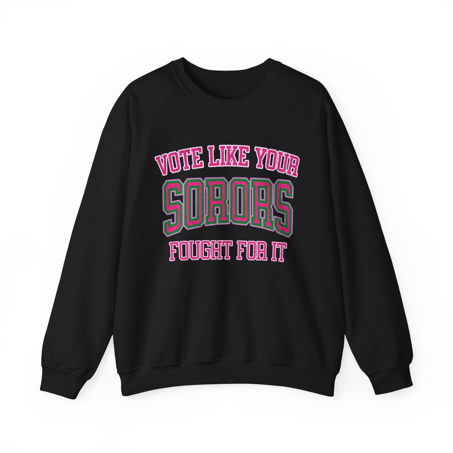 Vote Like Your Sorors Fought For It Crewneck Sweatshirt, AKA Pink & Green Election Apparel