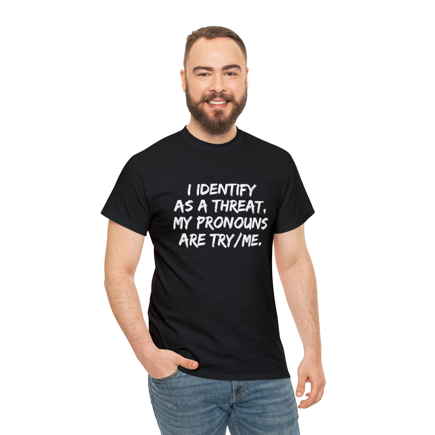 Preferred Pronoun Shirt, I Identify As a Threat Shirt,  Try/Me I'm A Threat Shirt, Pronoun Sarcasm Shirt