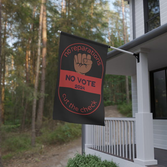 No Reparations, No Vote. Cut the Check House Banner, Black Vote House Banner