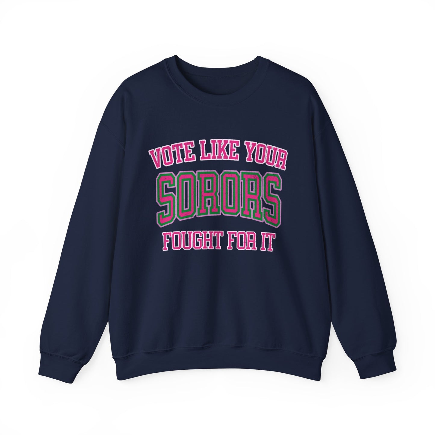 Vote Like Your Sorors Fought For It Crewneck Sweatshirt, AKA Pink & Green Election Apparel