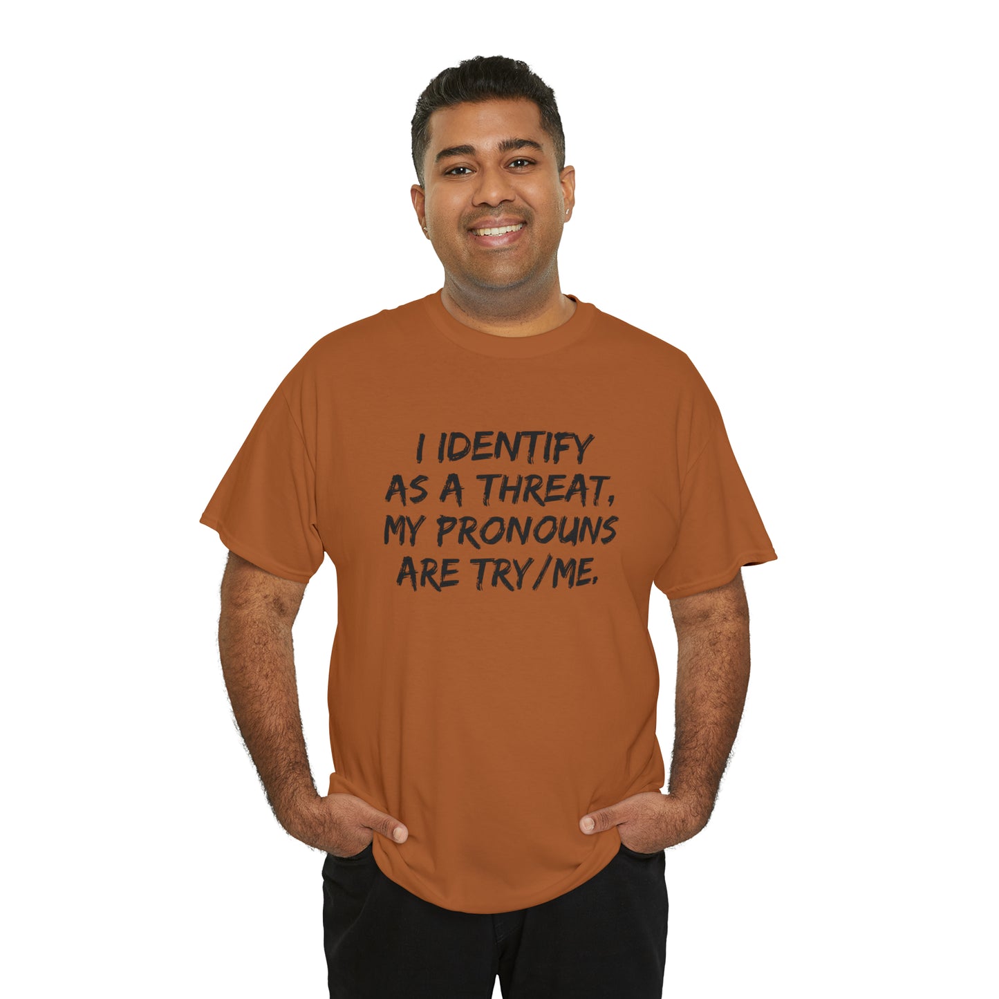 Preferred Pronoun Shirt, I Identify As a Threat Shirt,  Try/Me I'm A Threat Shirt, Pronoun Sarcasm Shirt