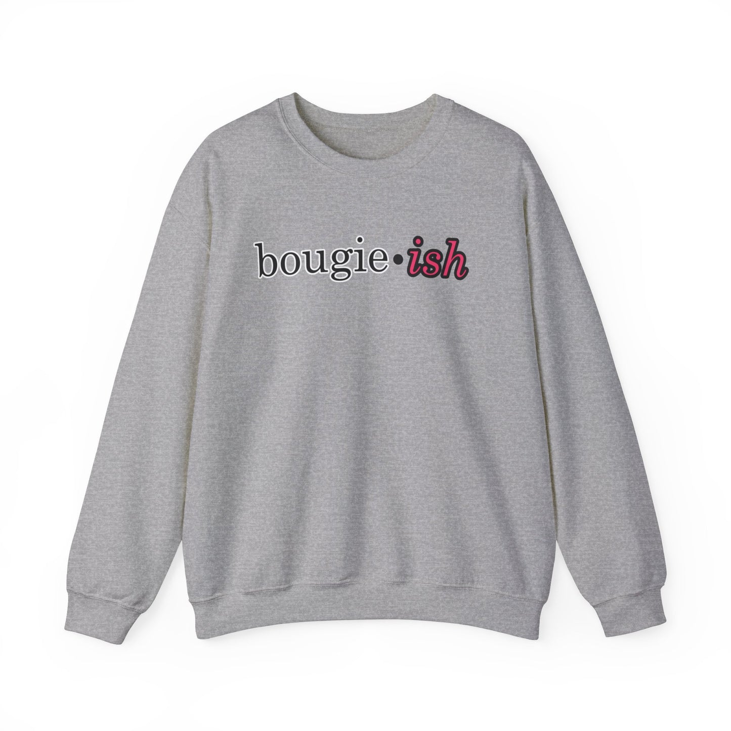 Bougie-ish Women's Crewneck Sweatshirt, I May be Bougie Stylish Women's Top, Classy & Sassy Women's Sweater