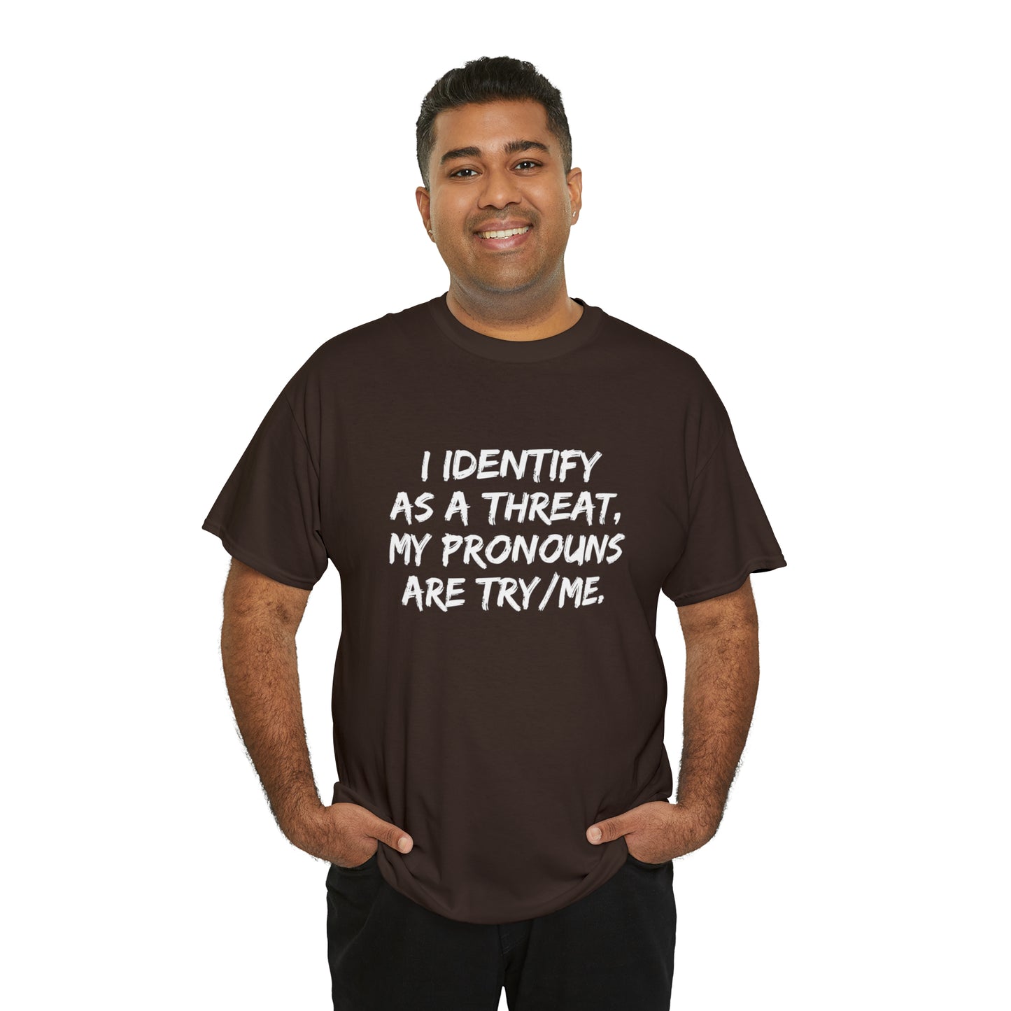 Preferred Pronoun Shirt, I Identify As a Threat Shirt,  Try/Me I'm A Threat Shirt, Pronoun Sarcasm Shirt