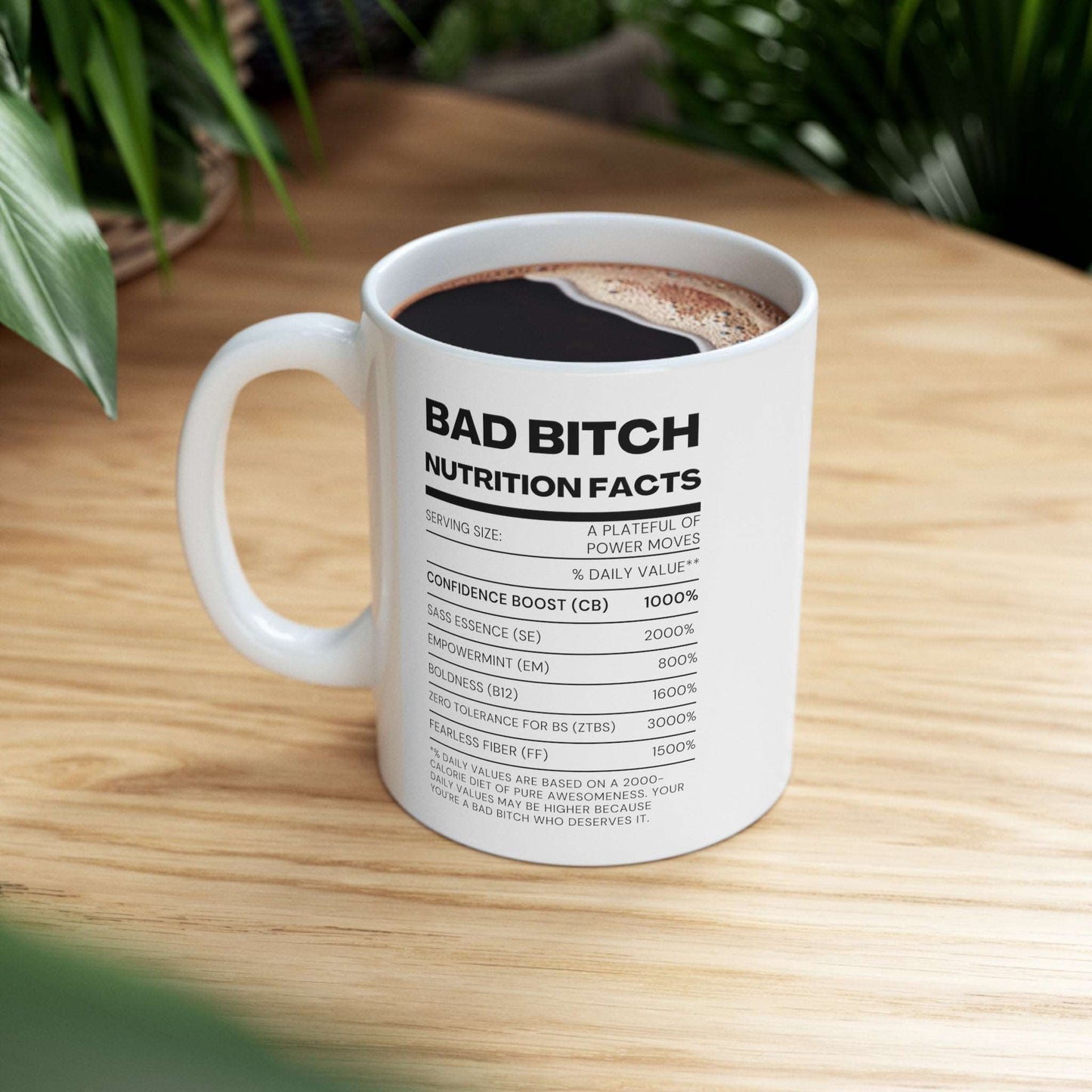 Bad B Nutritional Facts 11 oz Coffee Mug, Empowering Coffee  Mug