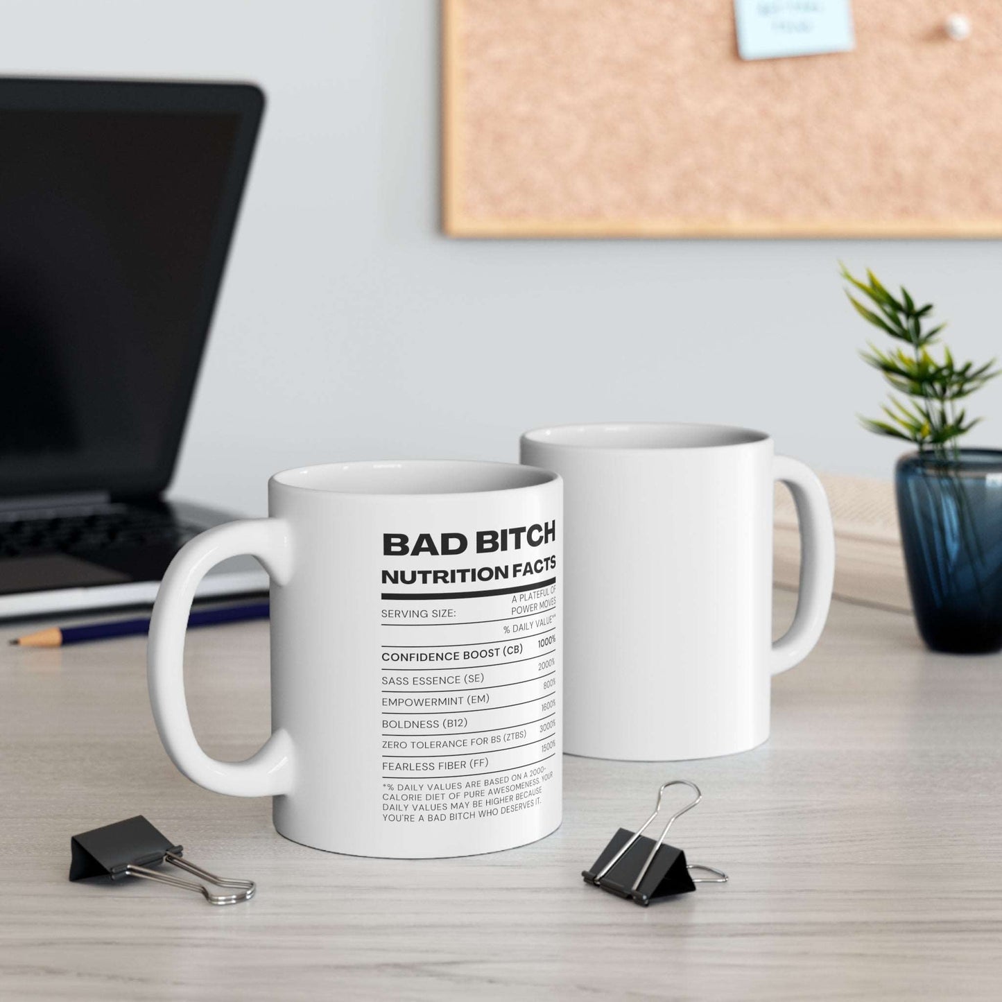 Bad B Nutritional Facts 11 oz Coffee Mug, Empowering Coffee  Mug