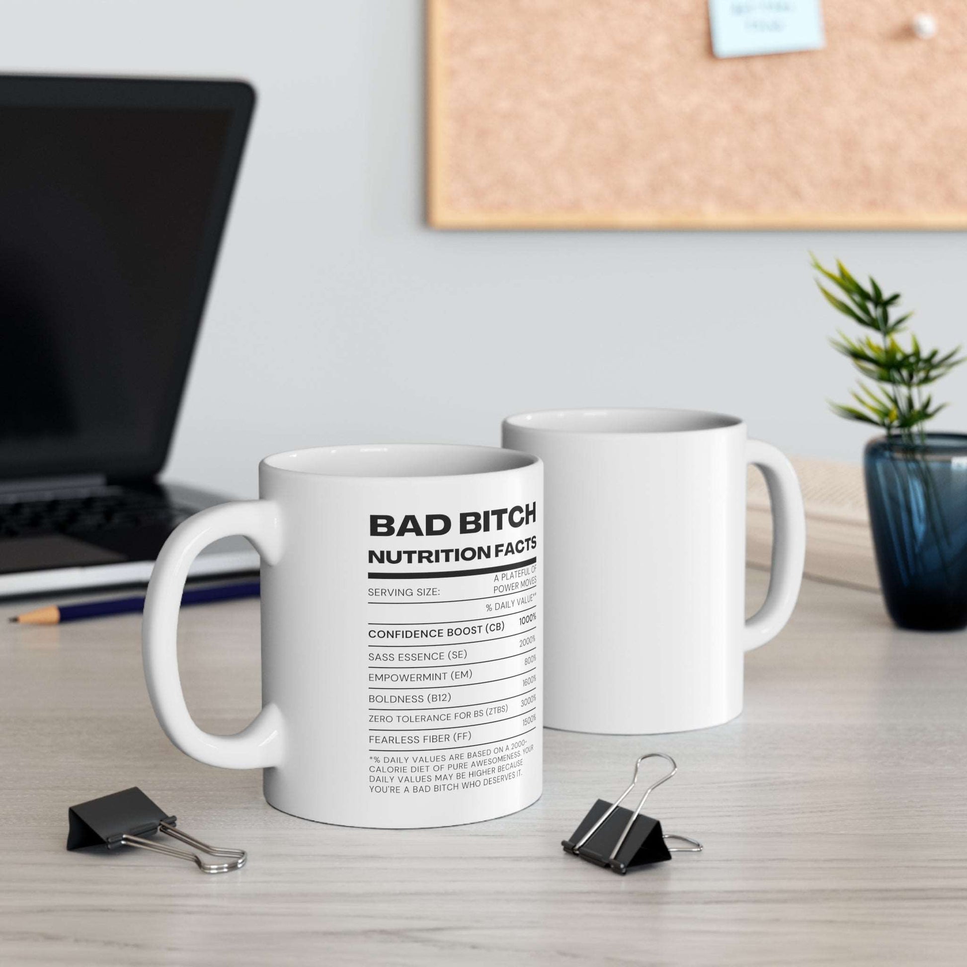 Bad B Nutritional Facts 11 oz Coffee Mug, Empowering Coffee  Mug