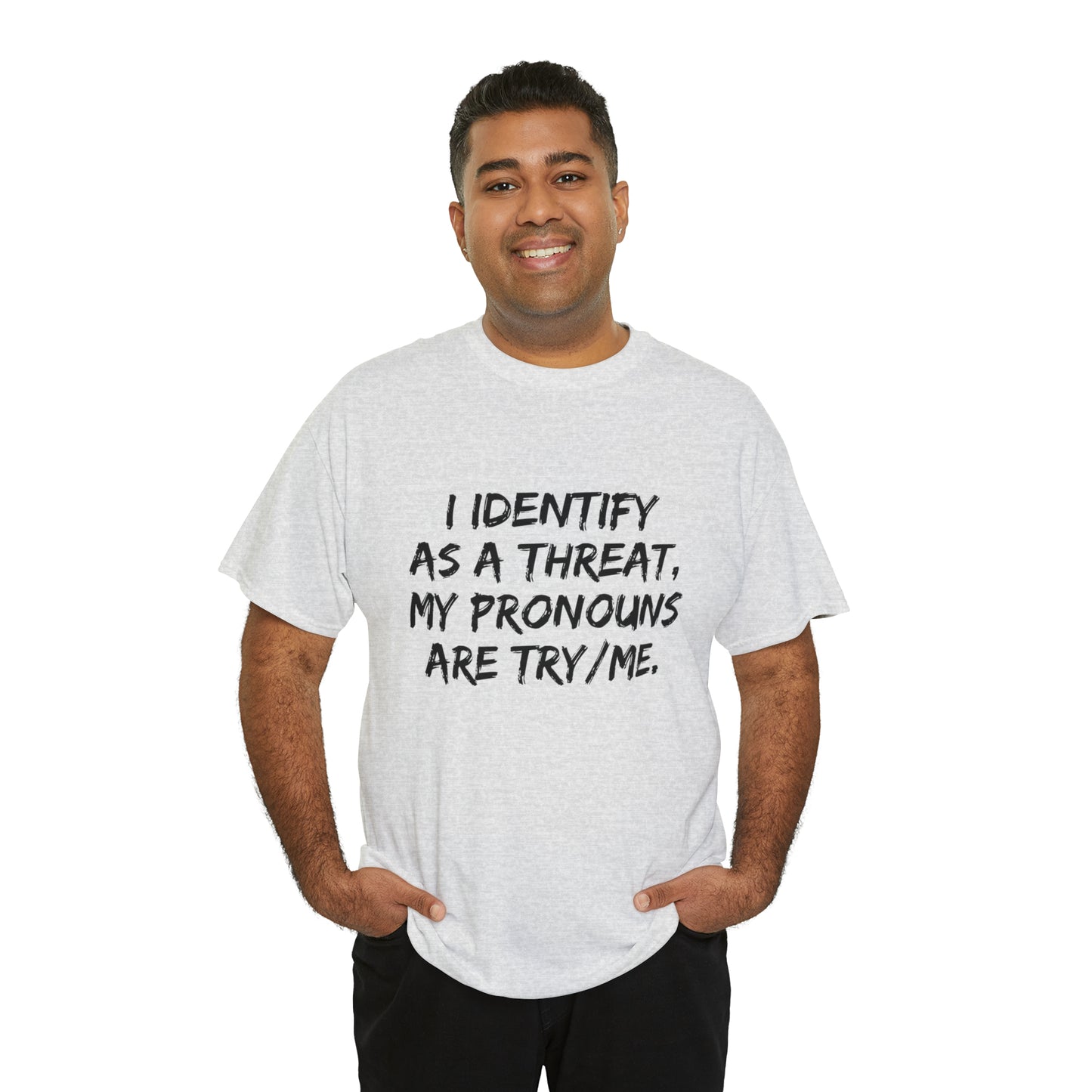 Preferred Pronoun Shirt, I Identify As a Threat Shirt,  Try/Me I'm A Threat Shirt, Pronoun Sarcasm Shirt