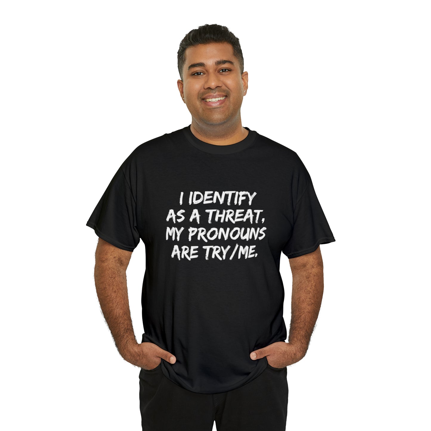 Preferred Pronoun Shirt, I Identify As a Threat Shirt,  Try/Me I'm A Threat Shirt, Pronoun Sarcasm Shirt