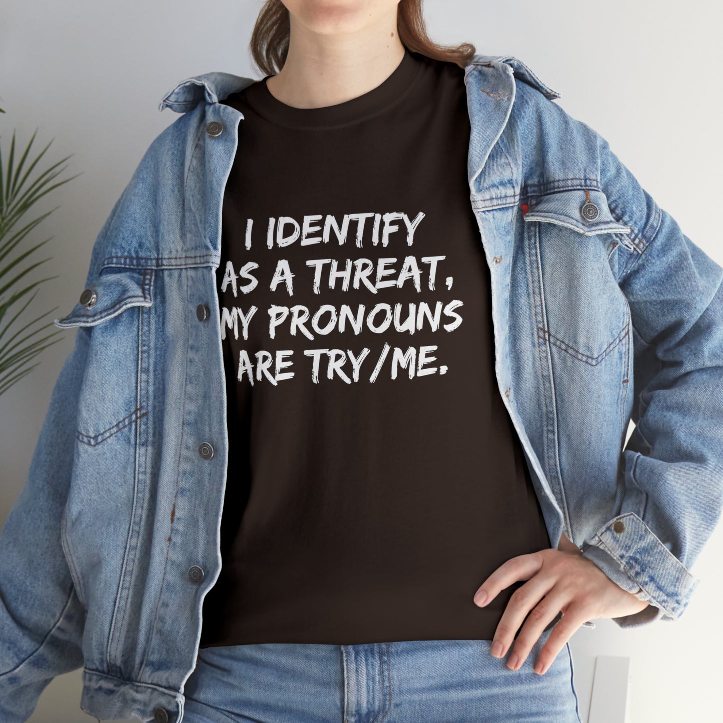 Preferred Pronoun Shirt, I Identify As a Threat Shirt,  Try/Me I'm A Threat Shirt, Pronoun Sarcasm Shirt