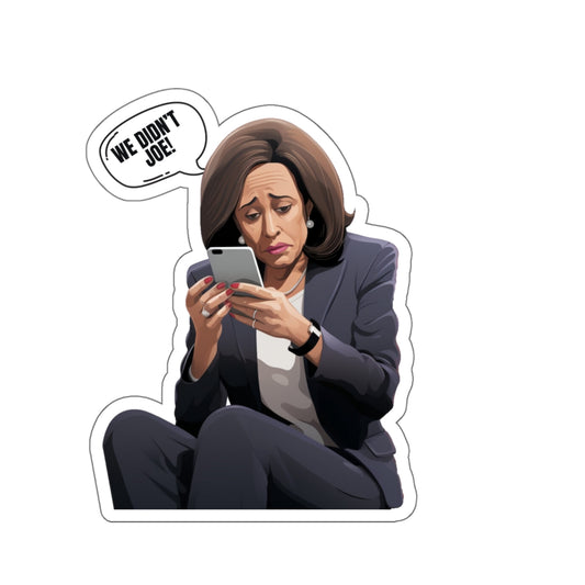 We Did It Joe!  Kamala Texts A Humorous Statement Piece, Political Sticker