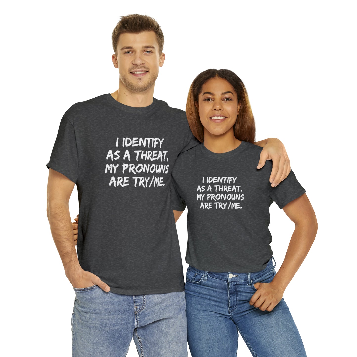 Preferred Pronoun Shirt, I Identify As a Threat Shirt,  Try/Me I'm A Threat Shirt, Pronoun Sarcasm Shirt