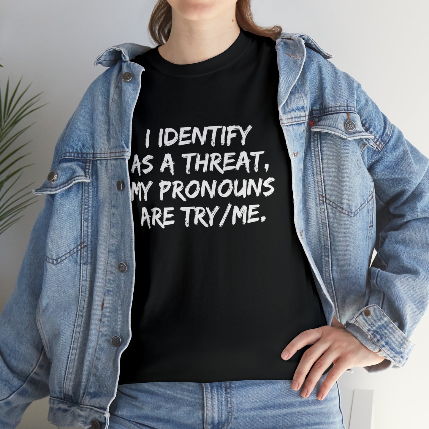 Preferred Pronoun Shirt, I Identify As a Threat Shirt,  Try/Me I'm A Threat Shirt, Pronoun Sarcasm Shirt