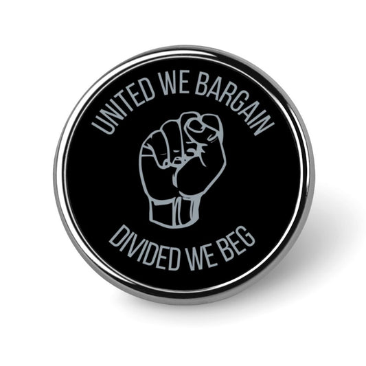 United We Bargain Divided We Beg Lapel Pin, Worker Soliidarity Emblem