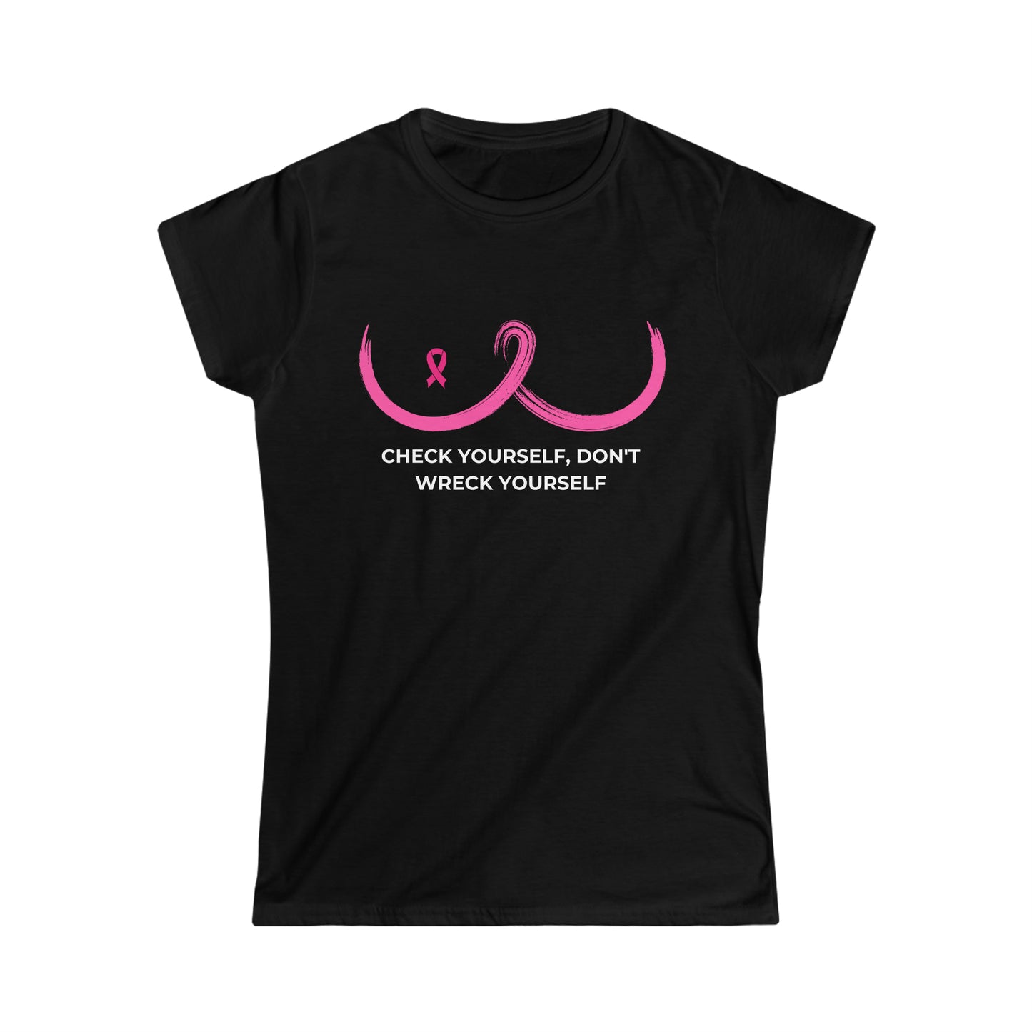 Check Yourself Don't Wreck Yourself, Breast Cancer Awareness Women's Softstyle Tee