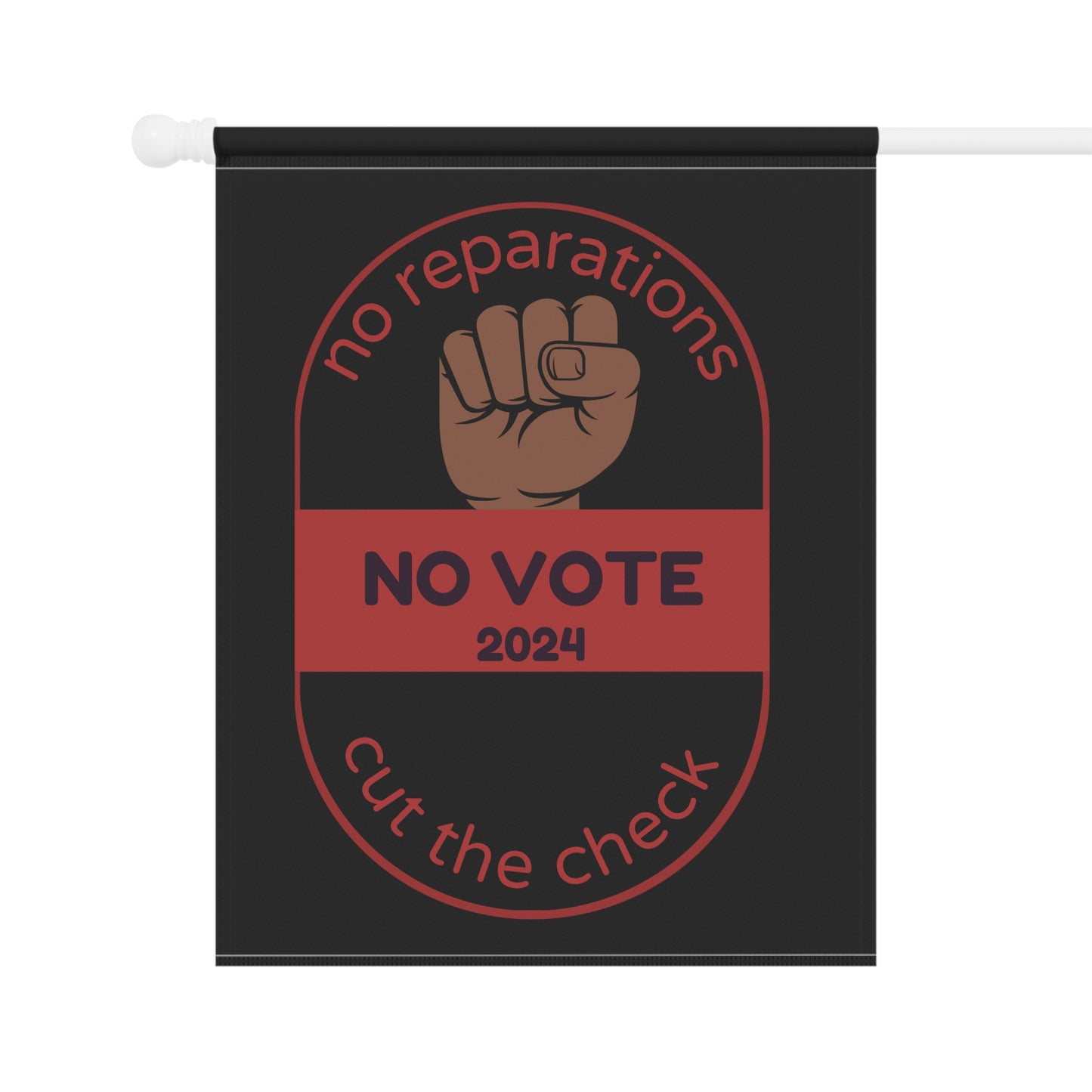 No Reparations/No Vote - Cut the Check 2024 Garden & House Banner