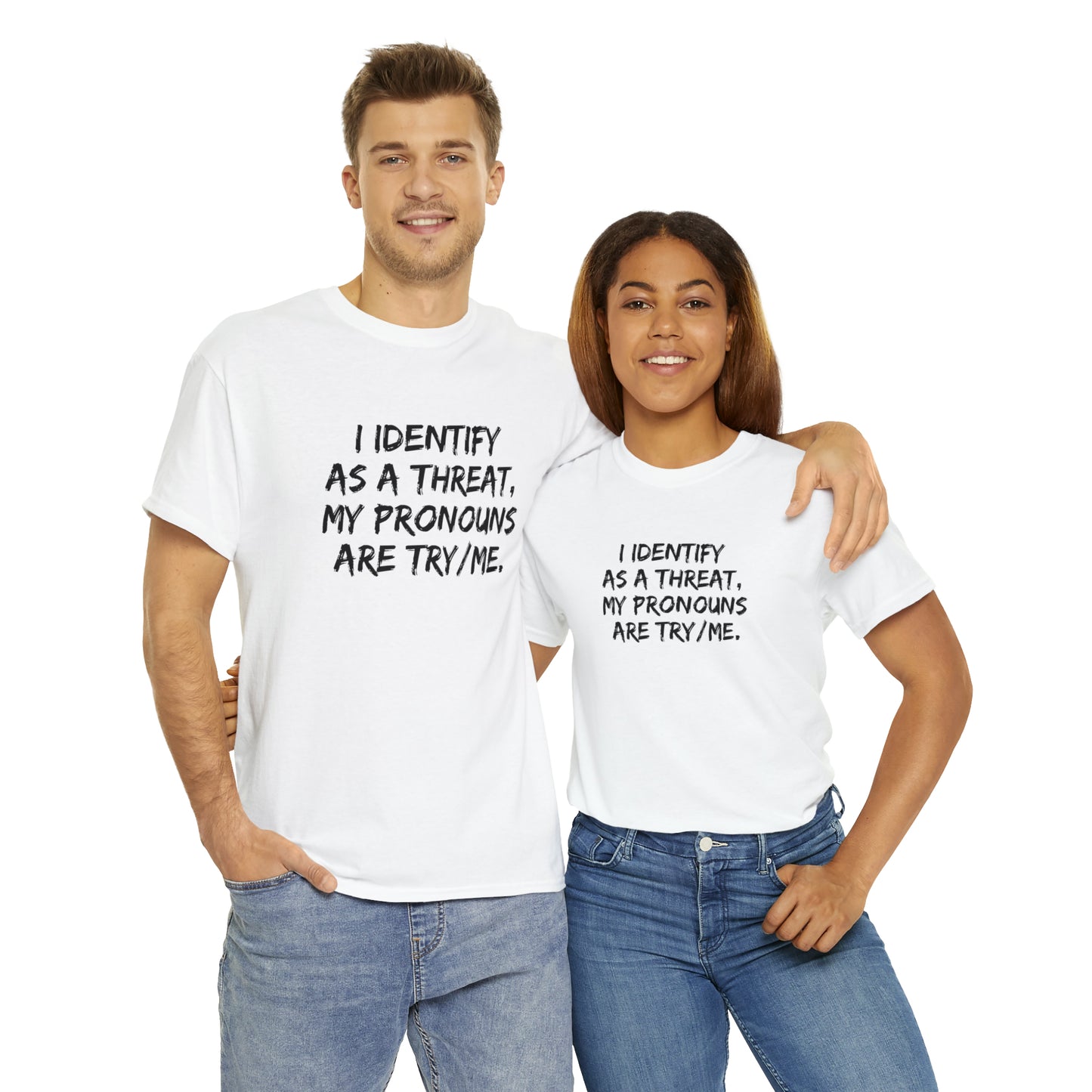 Preferred Pronoun Shirt, I Identify As a Threat Shirt,  Try/Me I'm A Threat Shirt, Pronoun Sarcasm Shirt