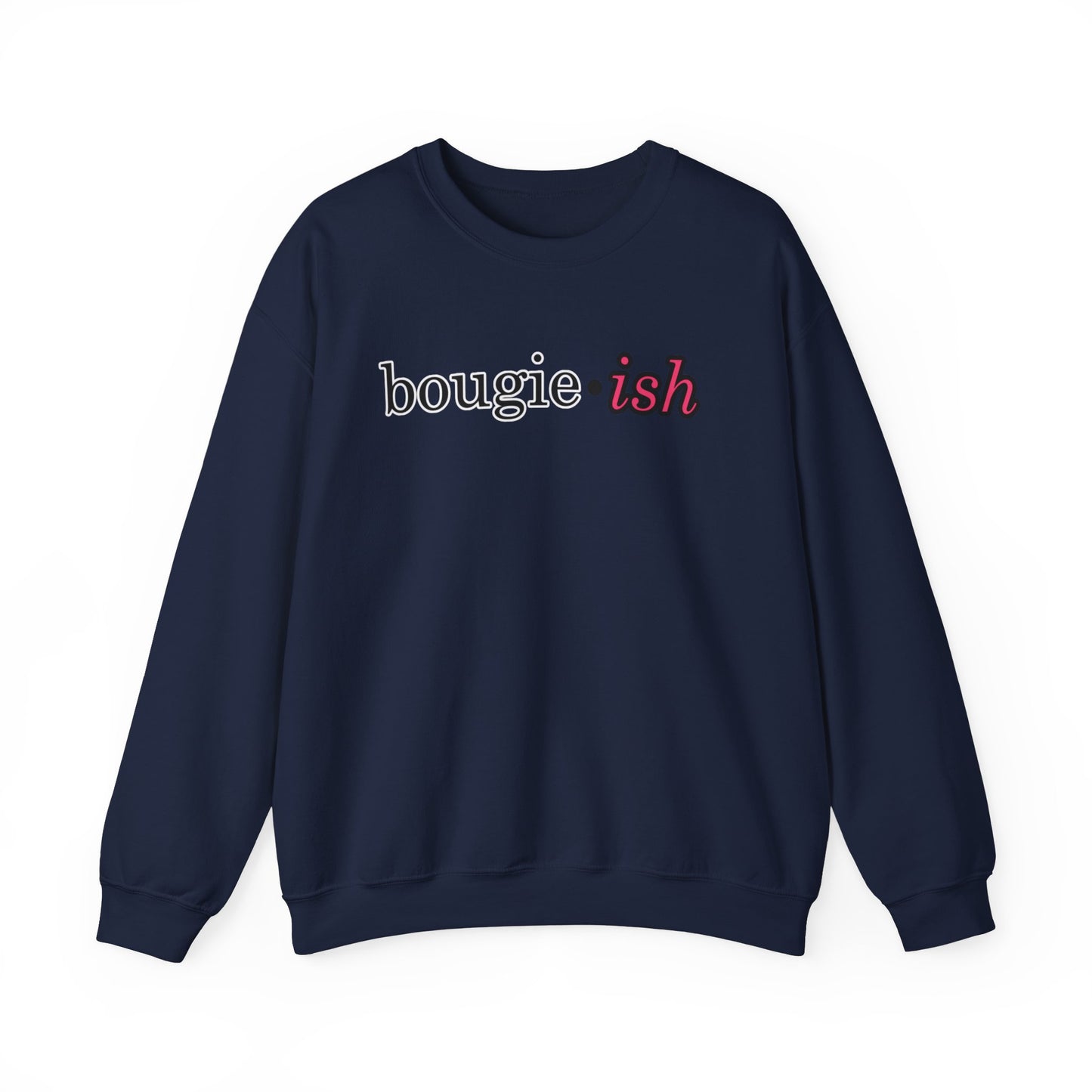 Bougie-ish Women's Crewneck Sweatshirt, I May be Bougie Stylish Women's Top, Classy & Sassy Women's Sweater