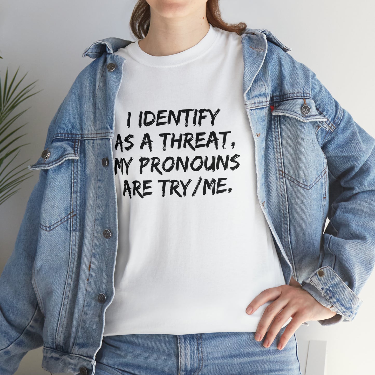 Preferred Pronoun Shirt, I Identify As a Threat Shirt,  Try/Me I'm A Threat Shirt, Pronoun Sarcasm Shirt