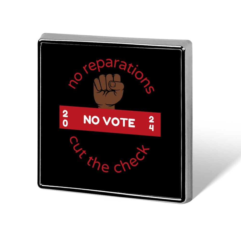 No Reparations No Vote Lapel Pin, Cute The Check Square Badge