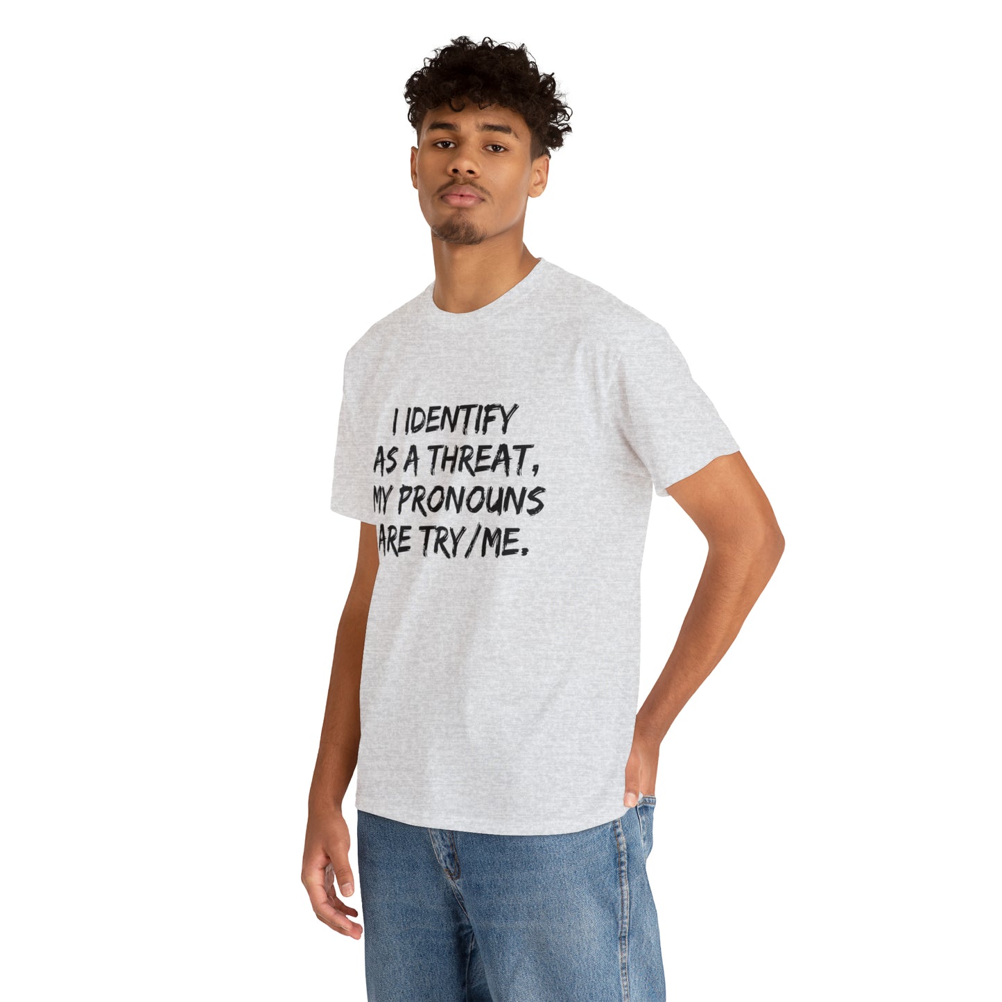 Preferred Pronoun Shirt, I Identify As a Threat Shirt,  Try/Me I'm A Threat Shirt, Pronoun Sarcasm Shirt