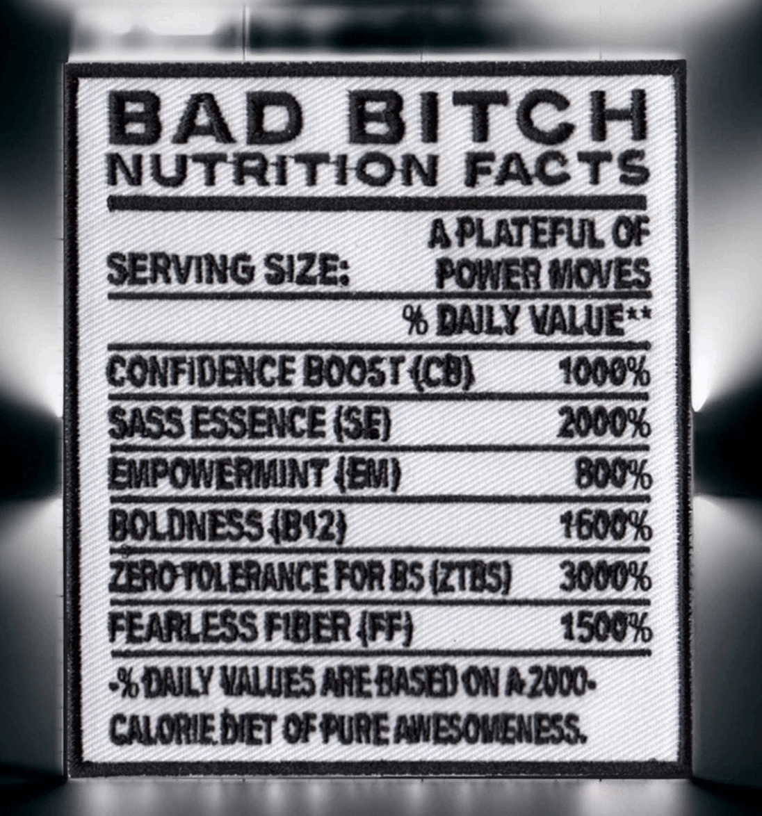 Bad B*tch Nutrition Facts Embroidered Iron On Patch, Boss Babe Morale Patch