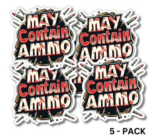 May Contain Ammo Humorous, 5-Pack - Pro Gun Durable Sticker Set