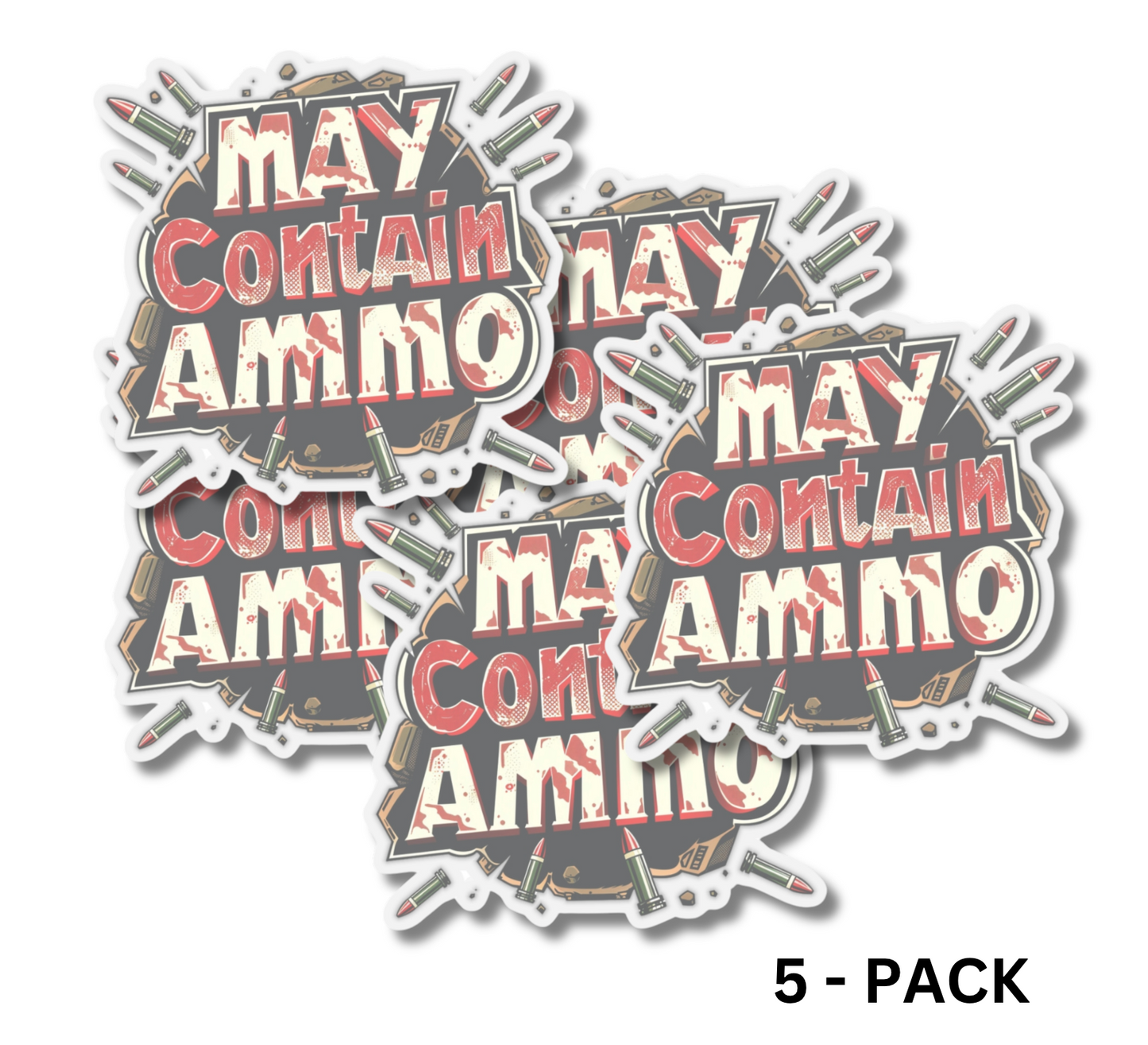 May Contain Ammo Humorous, 5-Pack - Pro Gun Durable Sticker Set