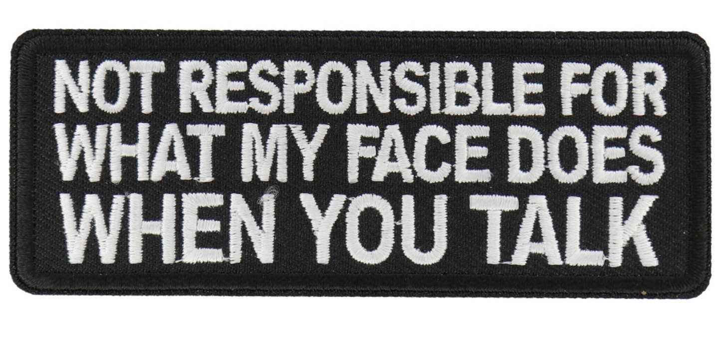 Funny 'Not Responsible for What My Face Does' Iron-On Patch, 4x1.5 Inch Embroidered