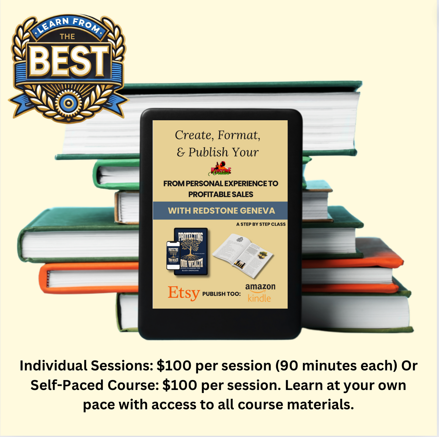 Learn How To Create, Format, & Publish Your E-Book: From Personal Experience to Profitable Sales An Online Course