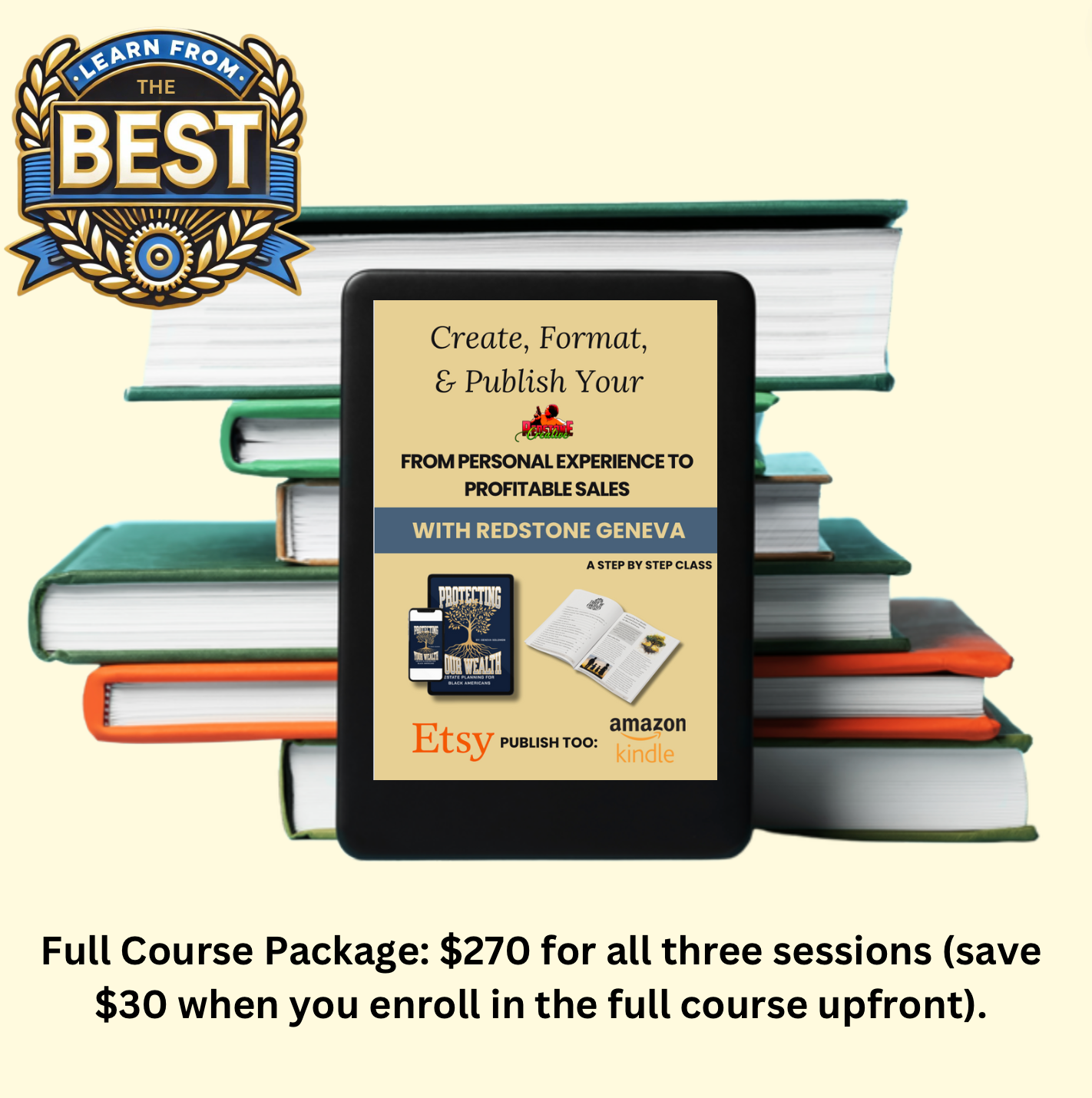 Learn How To Create, Format, & Publish Your E-Book: From Personal Experience to Profitable Sales An Online Course