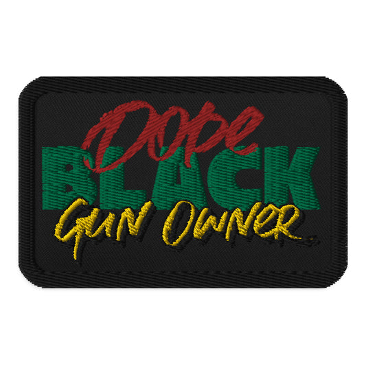 Dope Black Gun Owner Embroidered Patch, Black & Armed Morale Patch