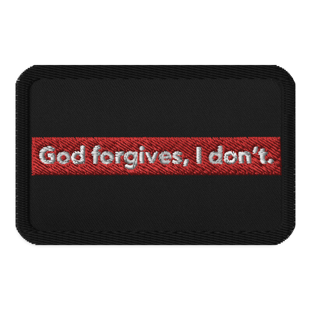 God Forgives, I Don't Embroidered Patch - Black and Red Iron-On, Sew-On