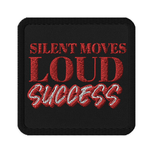 Silent Moves Loud Success Embroidered Patch, Determination and Inspiration Patch