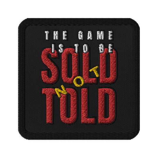 Street Wisdom Patch, The Game Is to Be Sold Not Told Embroidered Patch